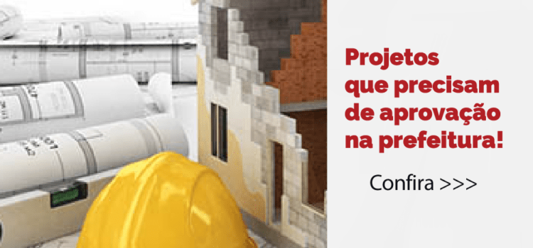 Saiba quais projetos precisam da aprovação da prefeitura