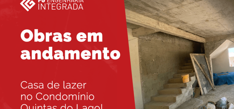 Obra em andamento – Condomínio Quintas do Lago